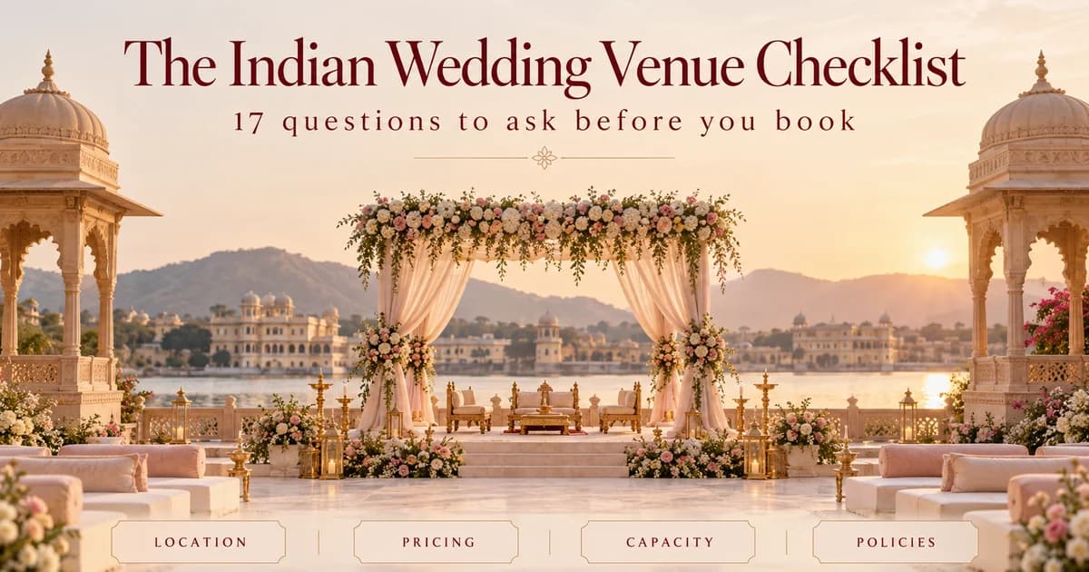 The Indian Wedding Venue Checklist: 17 Questions to Ask Before You Book